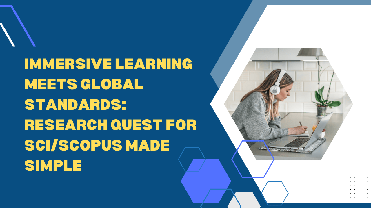 Immersive Learning Meets Global Standards: Research Quest for SCI/Scopus Made Simple