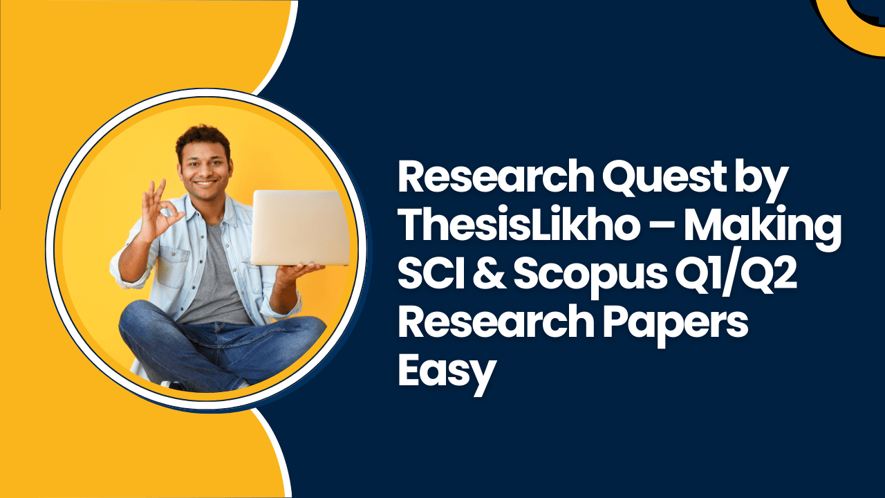 Research Quest by ThesisLikho – Making SCI & Scopus Q1/Q2 Research Papers Easy