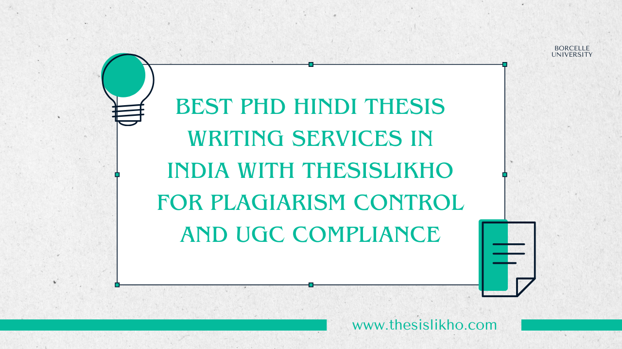Best PhD Hindi Thesis Writing Services in India with THESISLIKHO for Plagiarism Control and UGC Compliance
