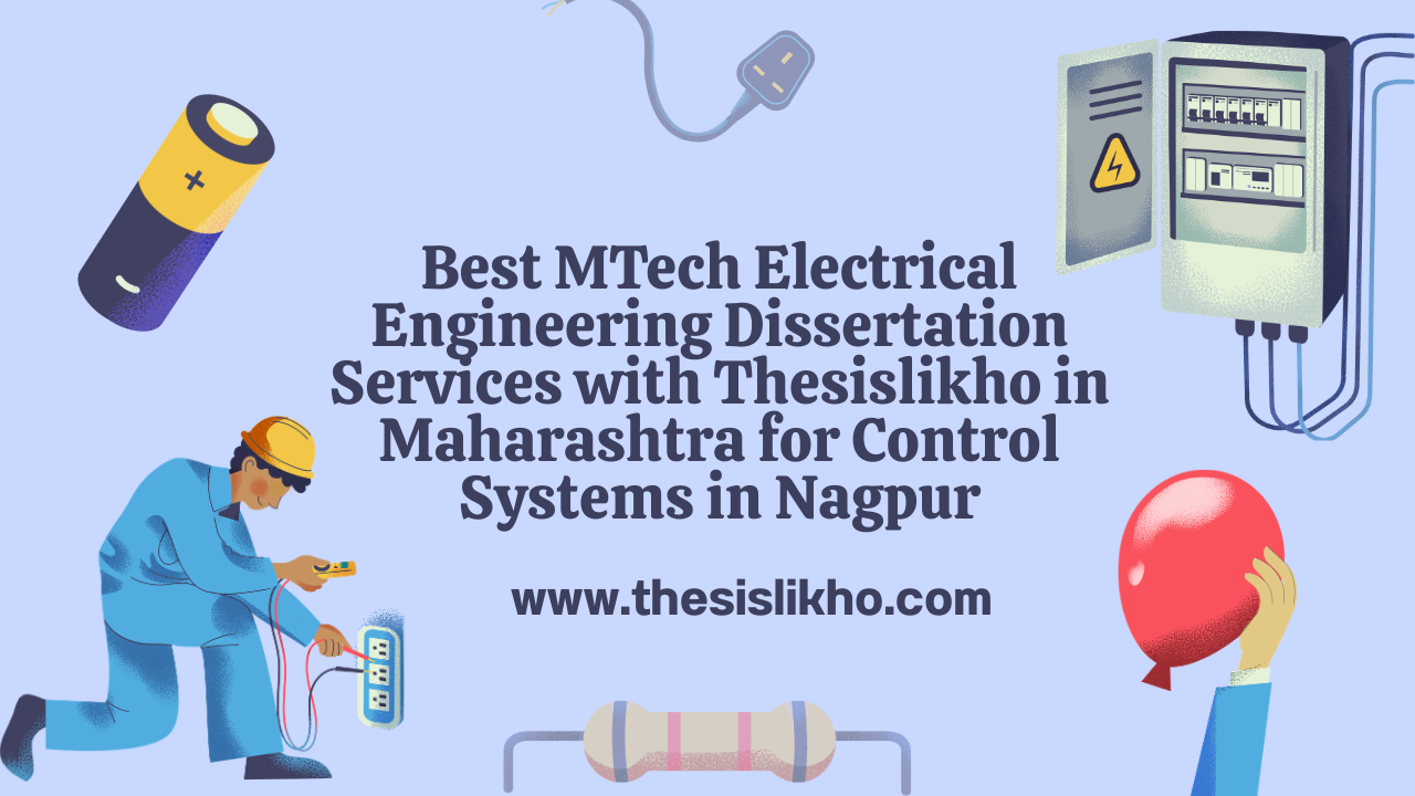 Best MTech Electrical Engineering Dissertation Services with Thesislikho in Maharashtra for Control Systems in Nagpur