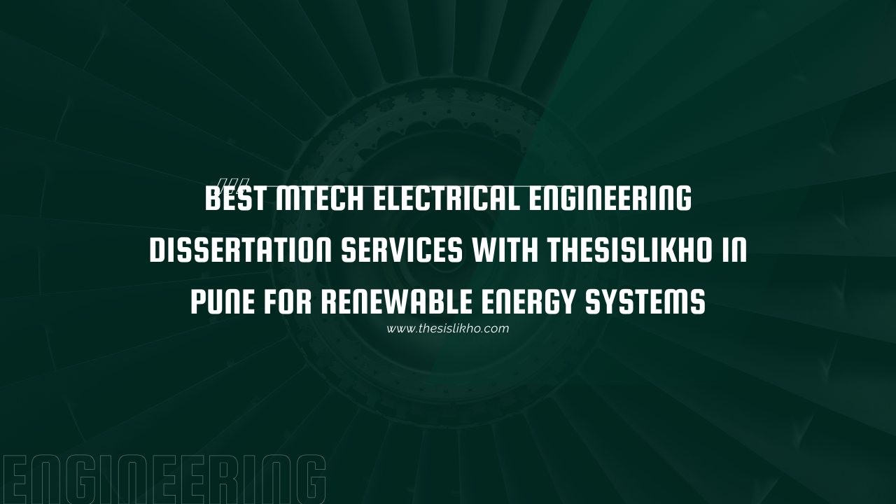 Best MTech Electrical Engineering Dissertation Services with Thesislikho in Pune for Renewable Energy Systems