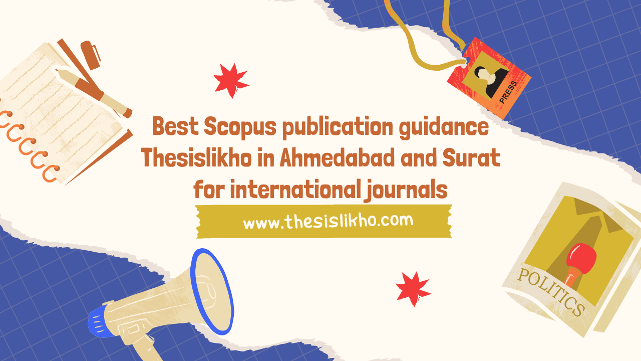 Best Scopus publication guidance Thesislikho in Ahmedabad and Surat for international journals