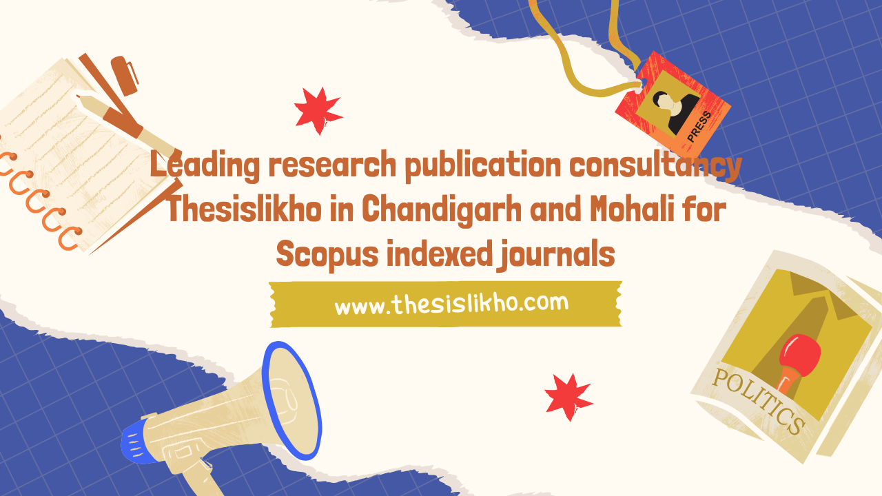 Leading research publication consultancy Thesislikho in Chandigarh and Mohali for Scopus indexed journals