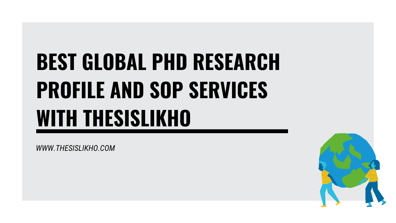 Best Global PhD Research Profile and SOP Services with Thesislikho