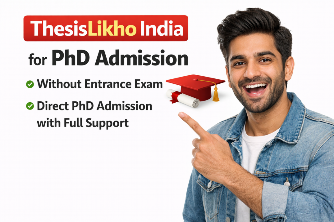 ThesisLikho India for PhD Admission Without Entrance Exam and Direct PhD Admission with Full Support