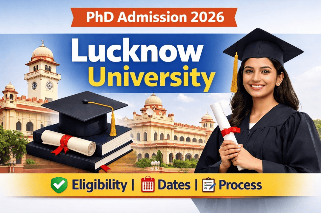 Lucknow University PhD Admission 2026: Eligibility, Important Dates, Application Process & Research Opportunities