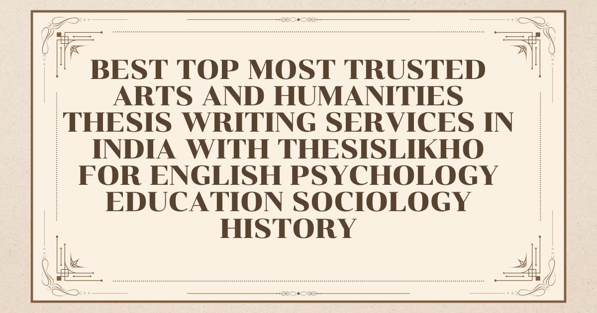 Best top most trusted arts and humanities thesis in Chandigarh Ludhiana Amritsar Patiala with ThesisLikho