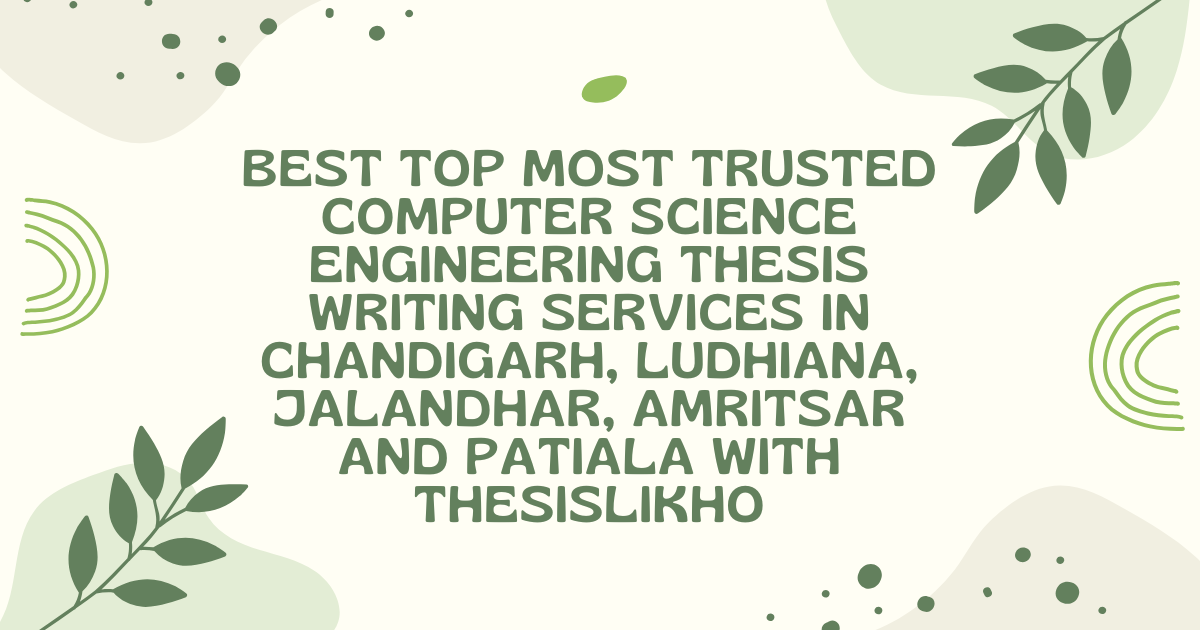 Best top most trusted CSE thesis in Chandigarh Ludhiana Jalandhar Amritsar Patiala with ThesisLikho