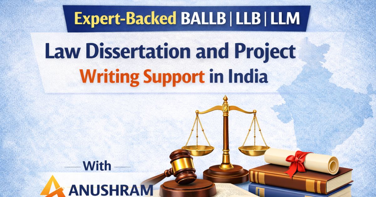 Expert-backed BALLB LLB LLM law dissertation and project writing support in India with Anushram