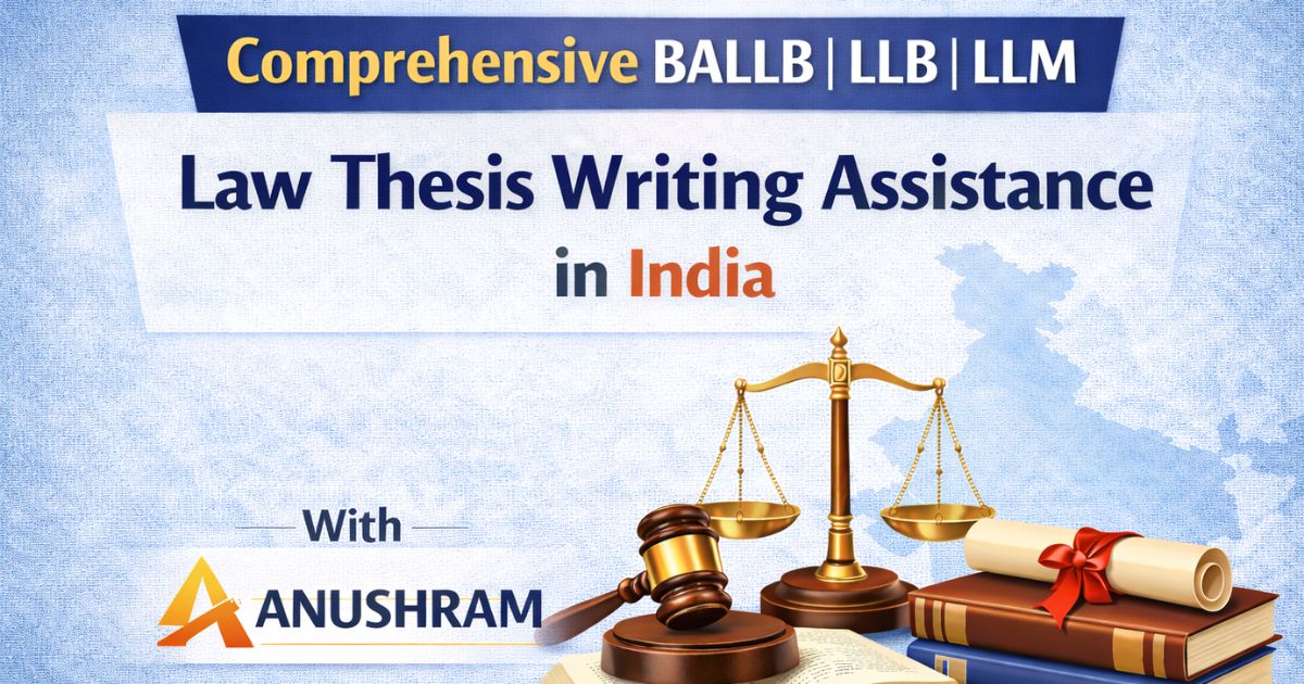 Comprehensive BALLB LLB LLM law thesis writing assistance in India with Anushram