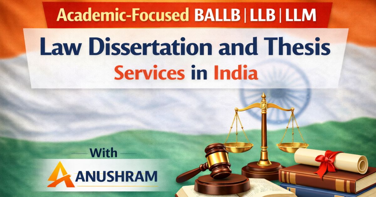 Academic-focused BALLB LLB LLM law dissertation and thesis services in India with Anushram