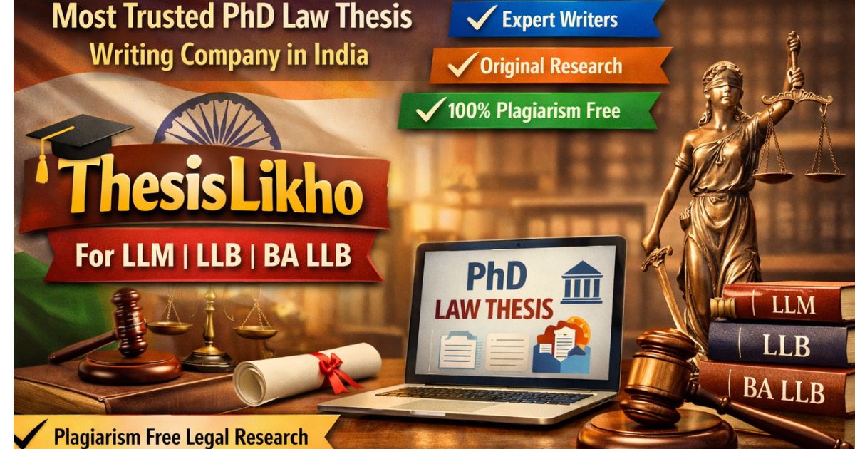 Most Trusted PhD Law Thesis Writing Company in India ThesisLikho for LLM LLB BALLB with Plagiarism Free Legal Research