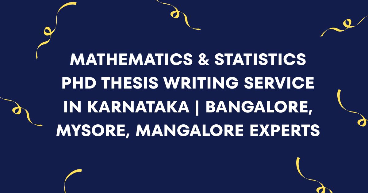 Mathematics & Statistics PhD Thesis Writing Service in Karnataka | Bangalore, Mysore, Mangalore Experts