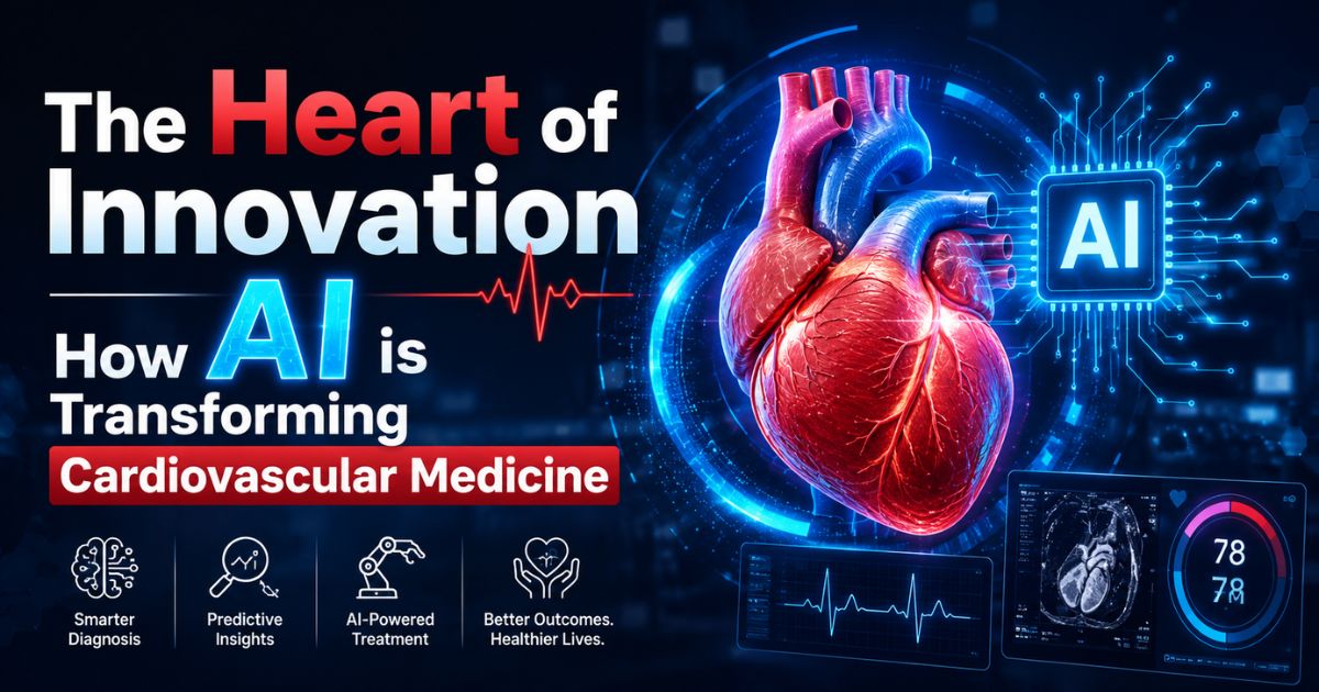 The Heart of Innovation – How AI is Transforming Cardiovascular Medicine