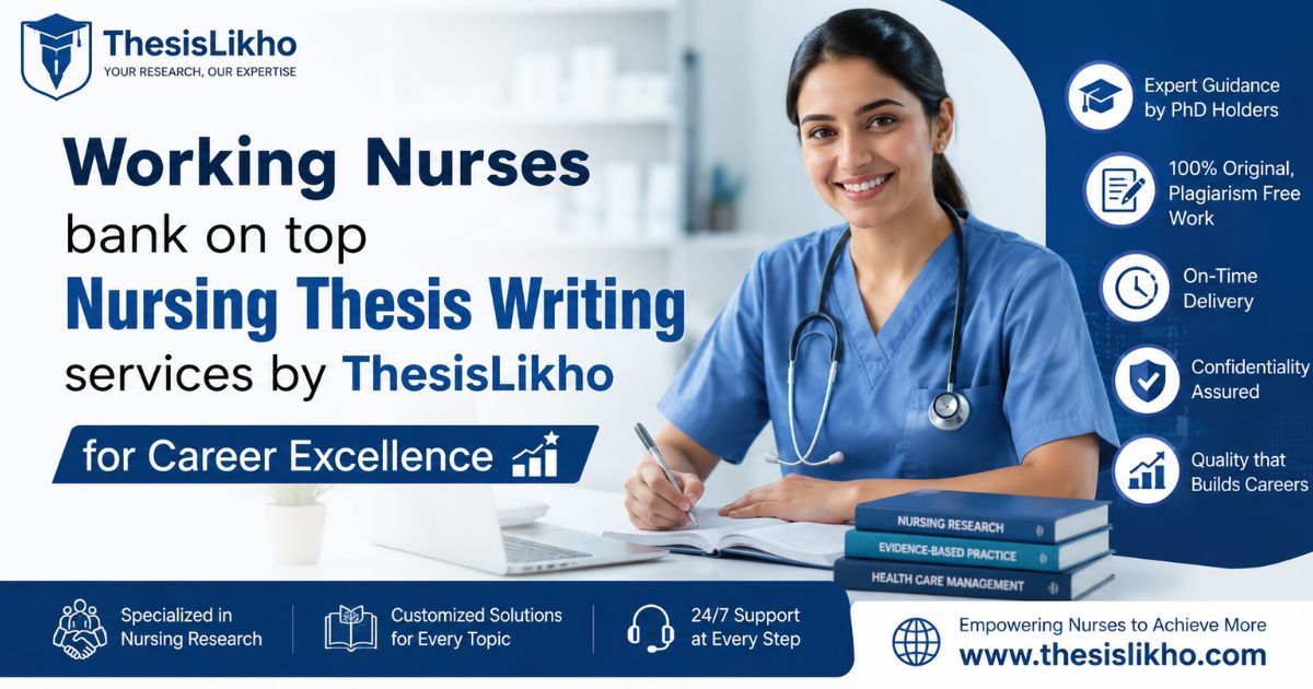 Working nurses bank on top Nursing Thesis Writing services by ThesisLikho for career excellence