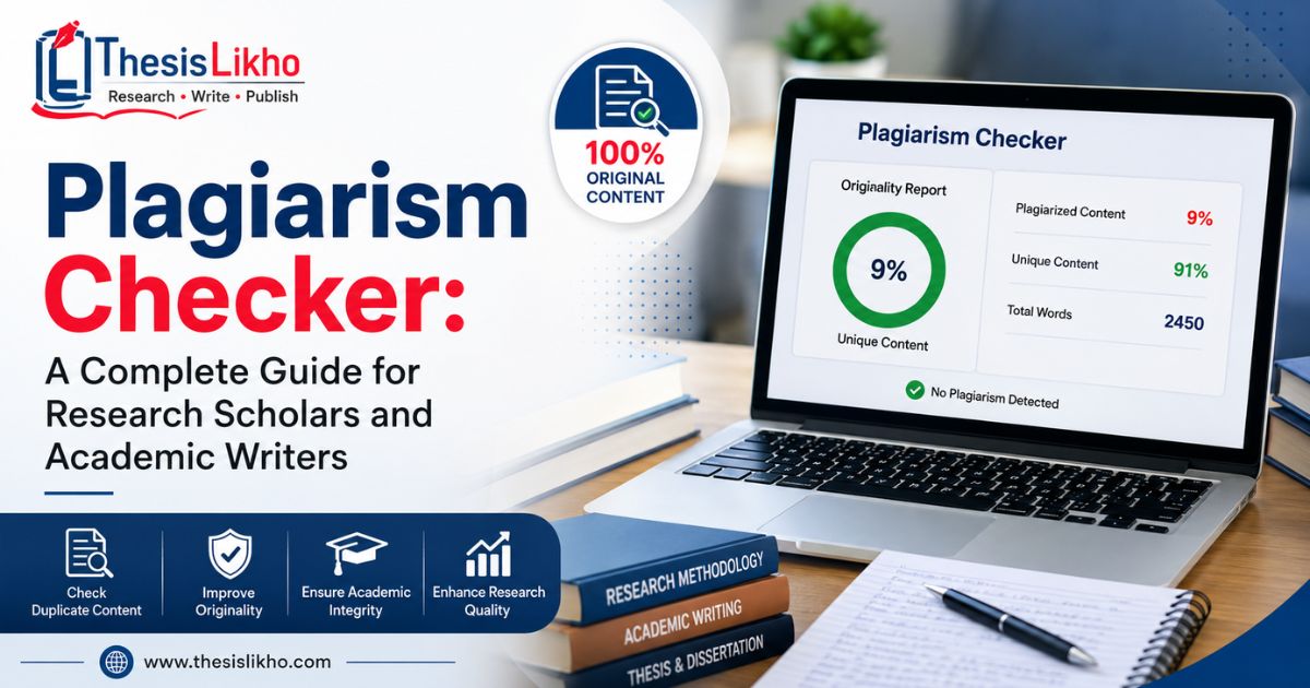 Plagiarism Checker: A Complete Guide for Research Scholars and Academic Writers