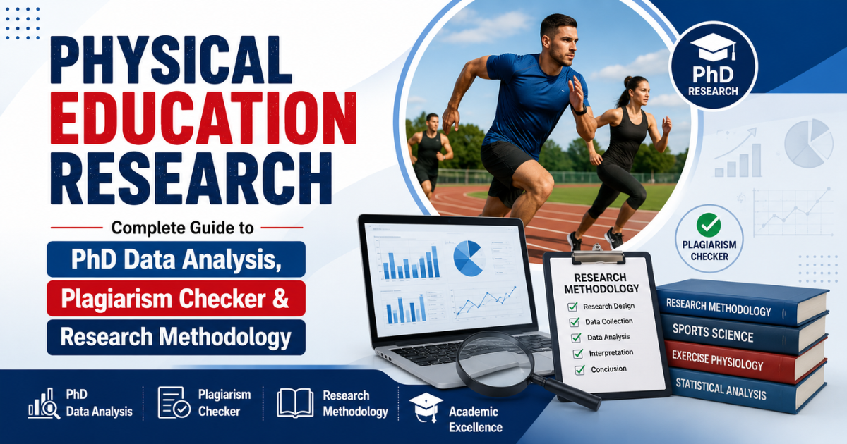 Physical Education Research: Complete Guide to PhD Data Analysis, Plagiarism Checker & Research Methodology
