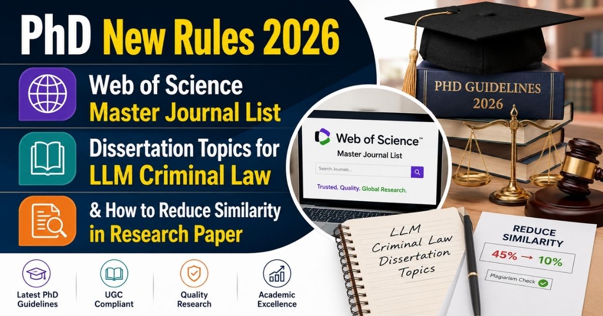 PhD New Rules 2026, Web of Science Master Journal List, Dissertation Topics for LLM Criminal Law & How to Reduce Similarity in Research Paper