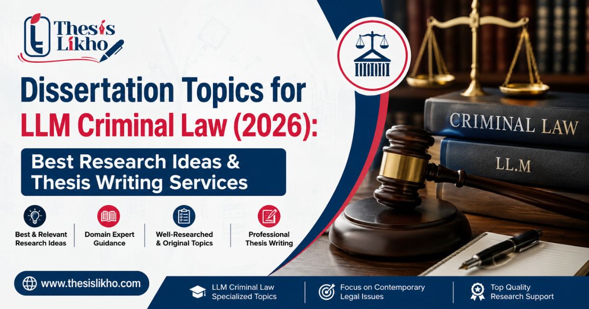 Dissertation Topics for LLM Criminal Law (2026): Best Research Ideas & Thesis Writing Services