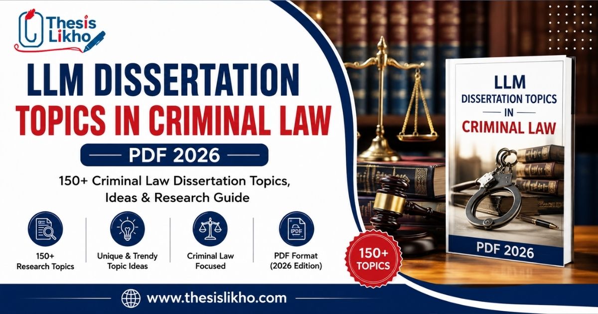 LLM Dissertation Topics in Criminal Law PDF 2026: 150+ Criminal Law Dissertation Topics, Ideas & Research Guide